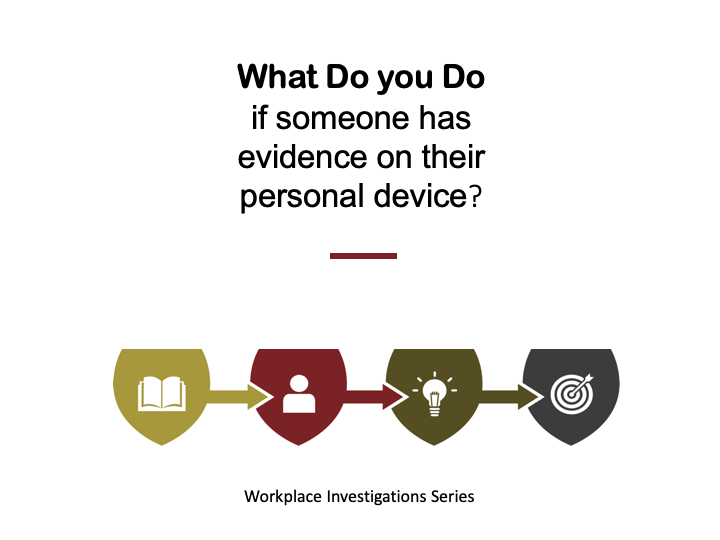 What Do I Do If Someone Has Evidence On Their Personal Device Workplace Investigation Austin 